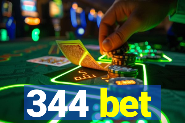 344 bet